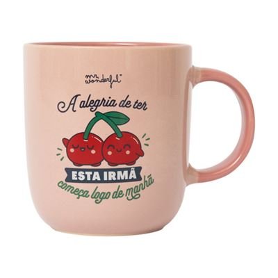 CANECA - A ALEGRIA DE TER ESTA IRMA COMEÇA LOGO DE MANHÃ- MR. WONDERFUL