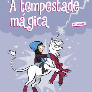 Bia e o Unicórnio na Tempestade Mágica (Bia e o Unicórnio  6)