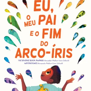 Eu, o Meu Pai e o Fim do Arco-íris