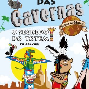 O Bando das Cavernas Heróis do Mundo 6: O Segredo do Totem!