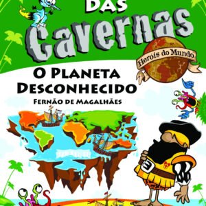 O Bando das Cavernas Heróis do Mundo 8: O Planeta Desconhecido!