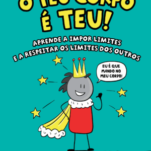 O teu corpo é teu!