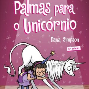 Palmas para o Unicórnio (Bia e o Unicórnio  8)