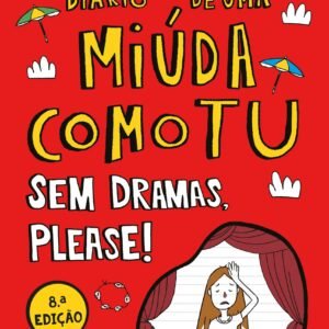 Sem dramas, please! (Diário de uma miúda como tu  7)