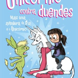 Unicórnio contra duendes (Bia e o Unicórnio  3)