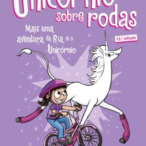 Unicórnio sobre rodas (Bia e o Unicórnio  2)