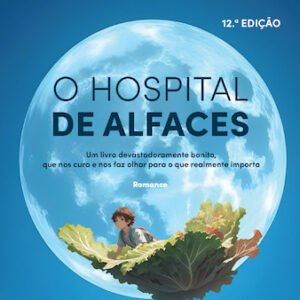 O HOSPITAL DAS ALFACES